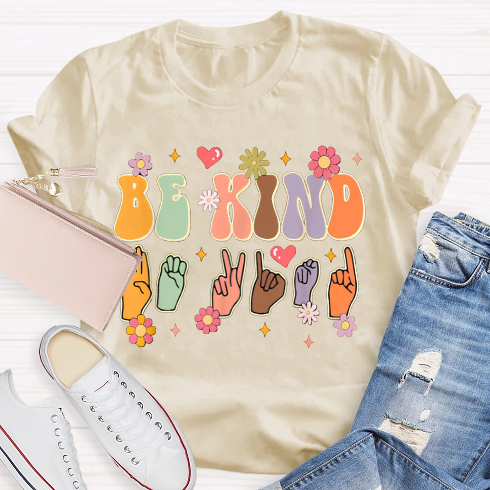 Be Kind Colorful Flowers And Hand Gestures T-shirt