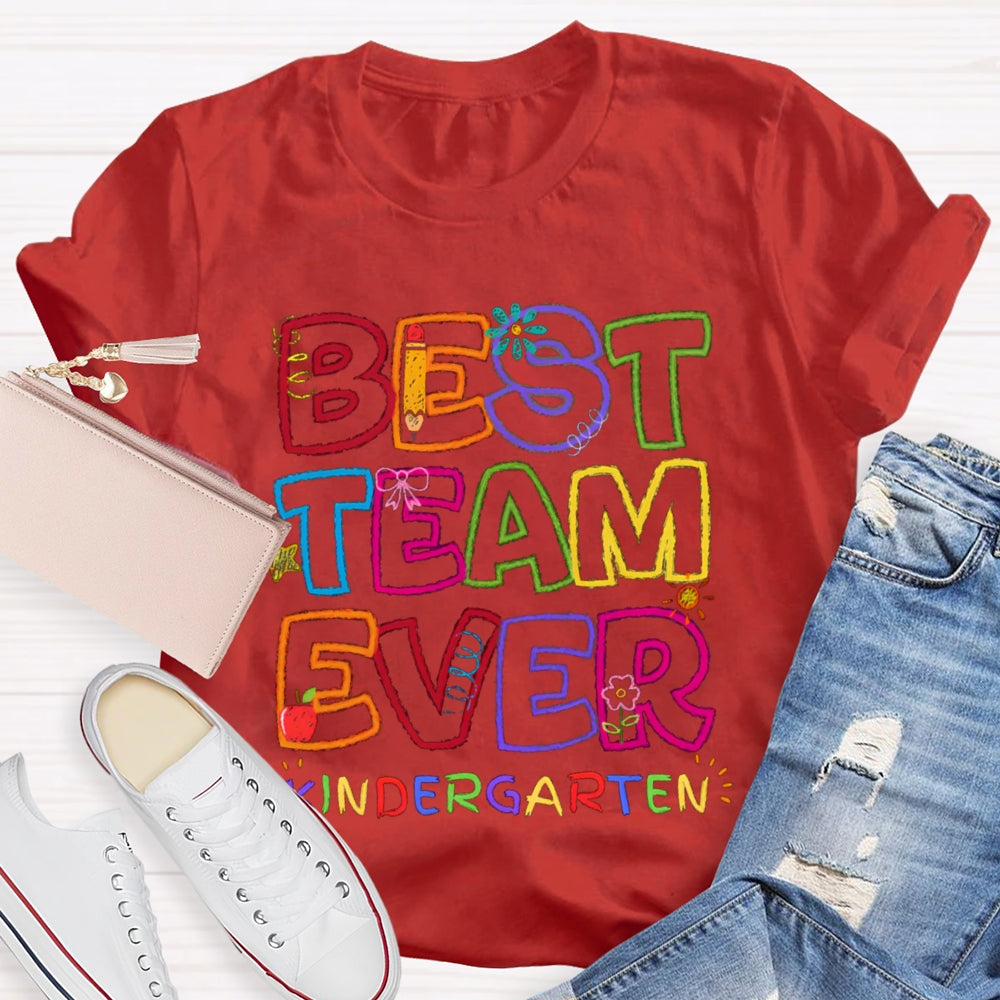 Best Team Ever Kindergarten Color Fonts T-shirt