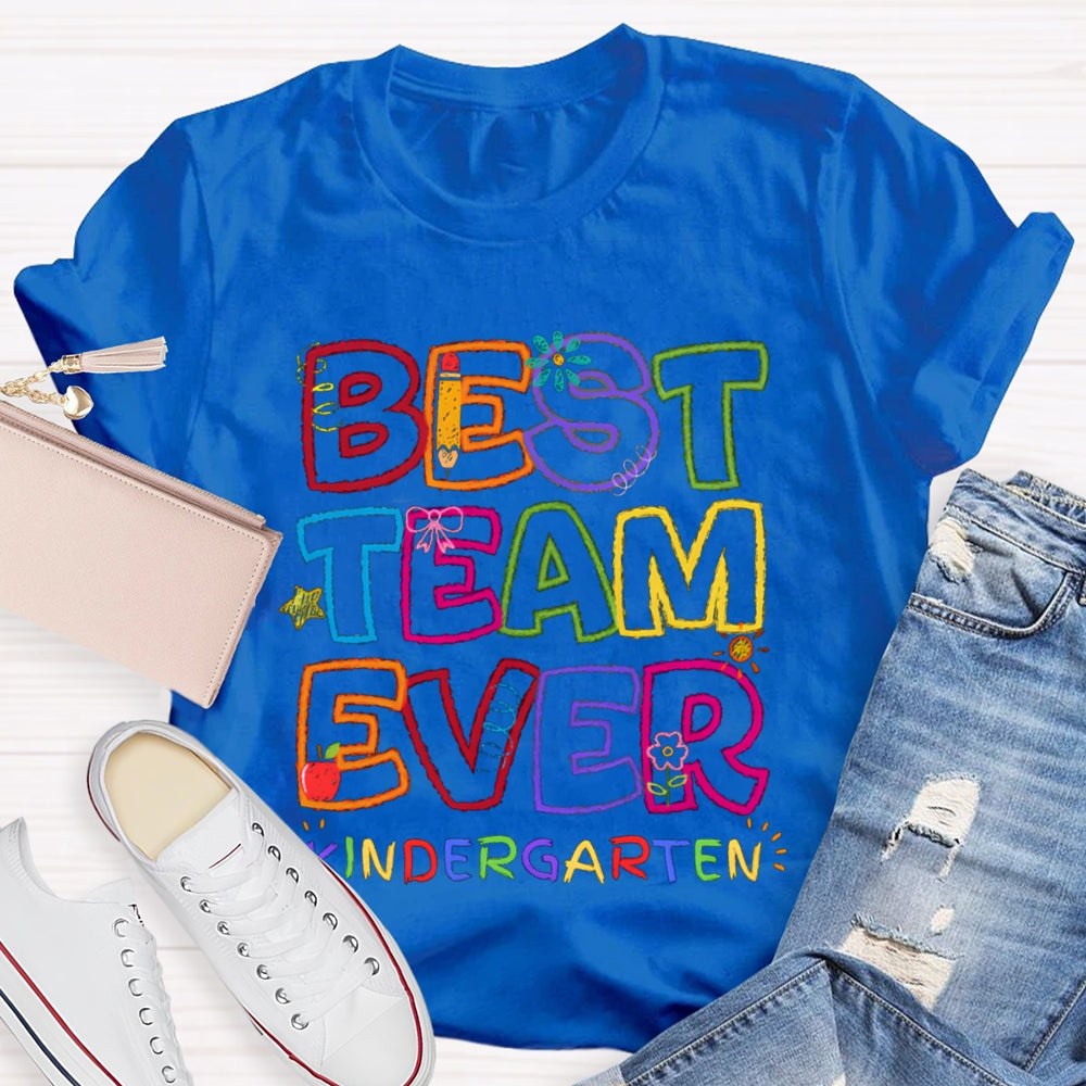 Best Team Ever Kindergarten Color Fonts T-shirt