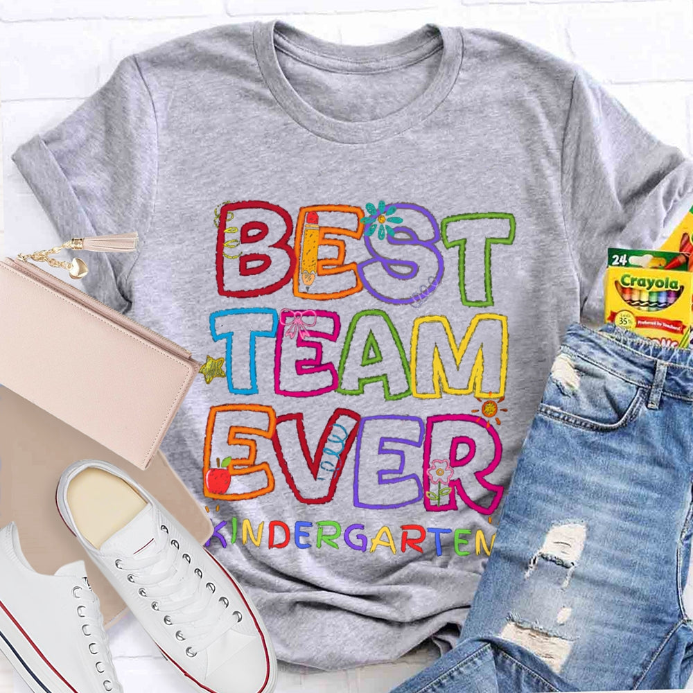 Best Team Ever Kindergarten Color Fonts T-shirt