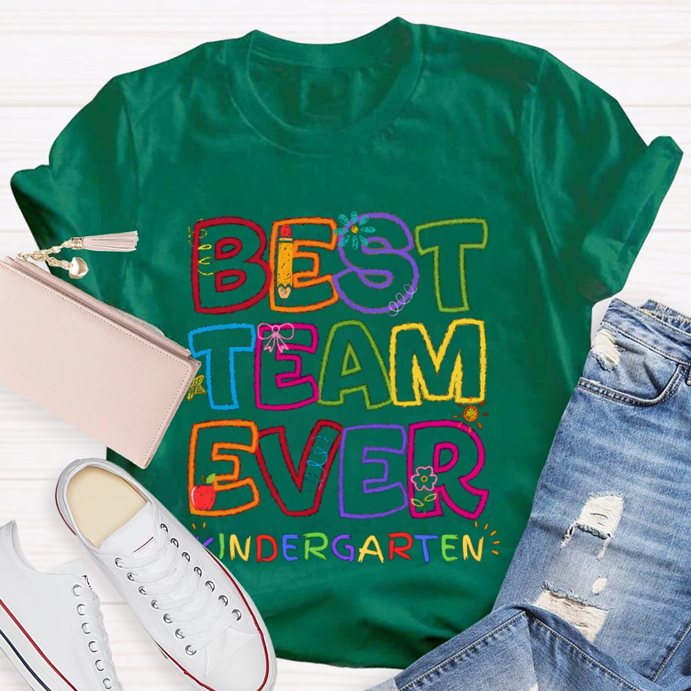 Best Team Ever Kindergarten Color Fonts T-shirt