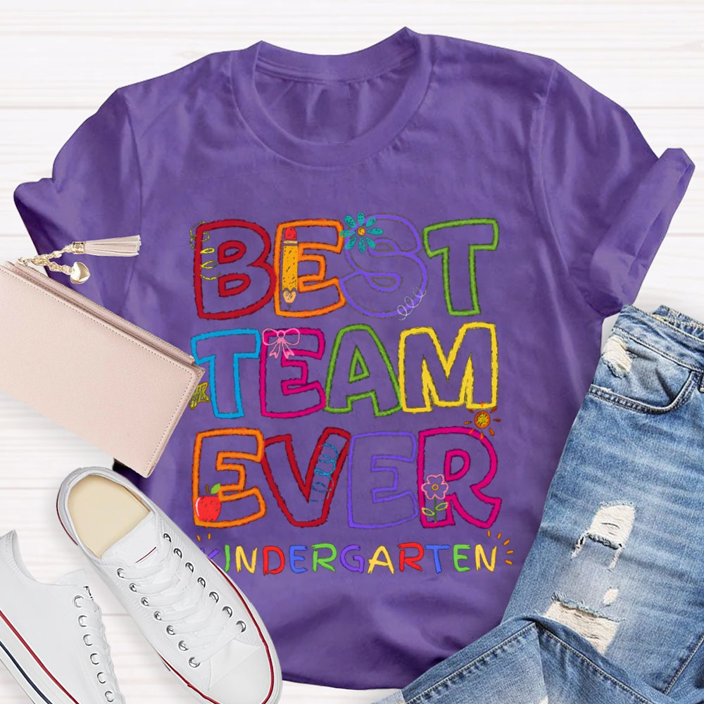 Best Team Ever Kindergarten Color Fonts T-shirt