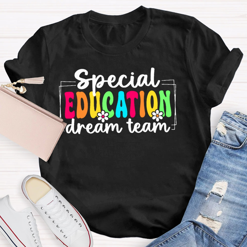 Special Education Dream Team Funny T-shirt