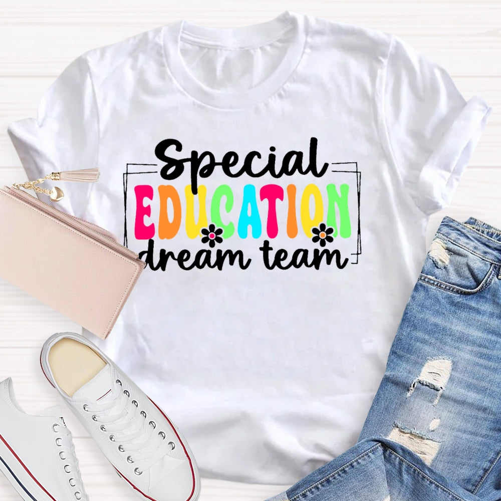 Special Education Dream Team Funny T-shirt