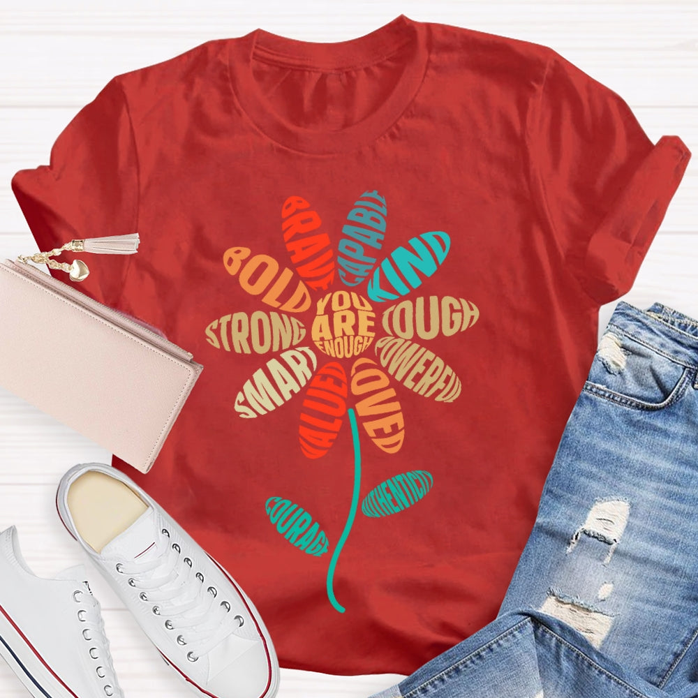 You Are Enough Flowers Funny T-shirt
