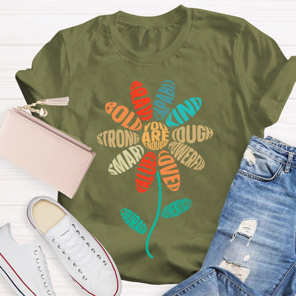 You Are Enough Flowers Funny T-shirt