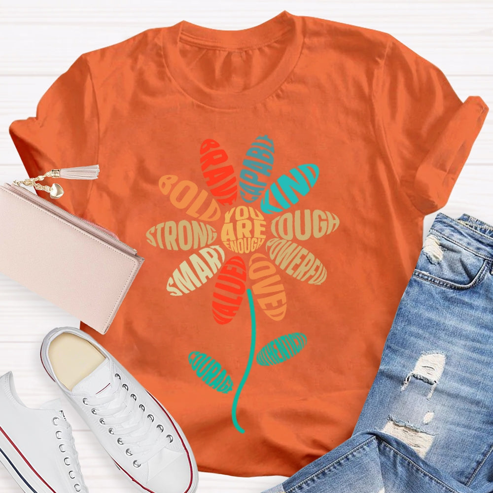 You Are Enough Flowers Funny T-shirt