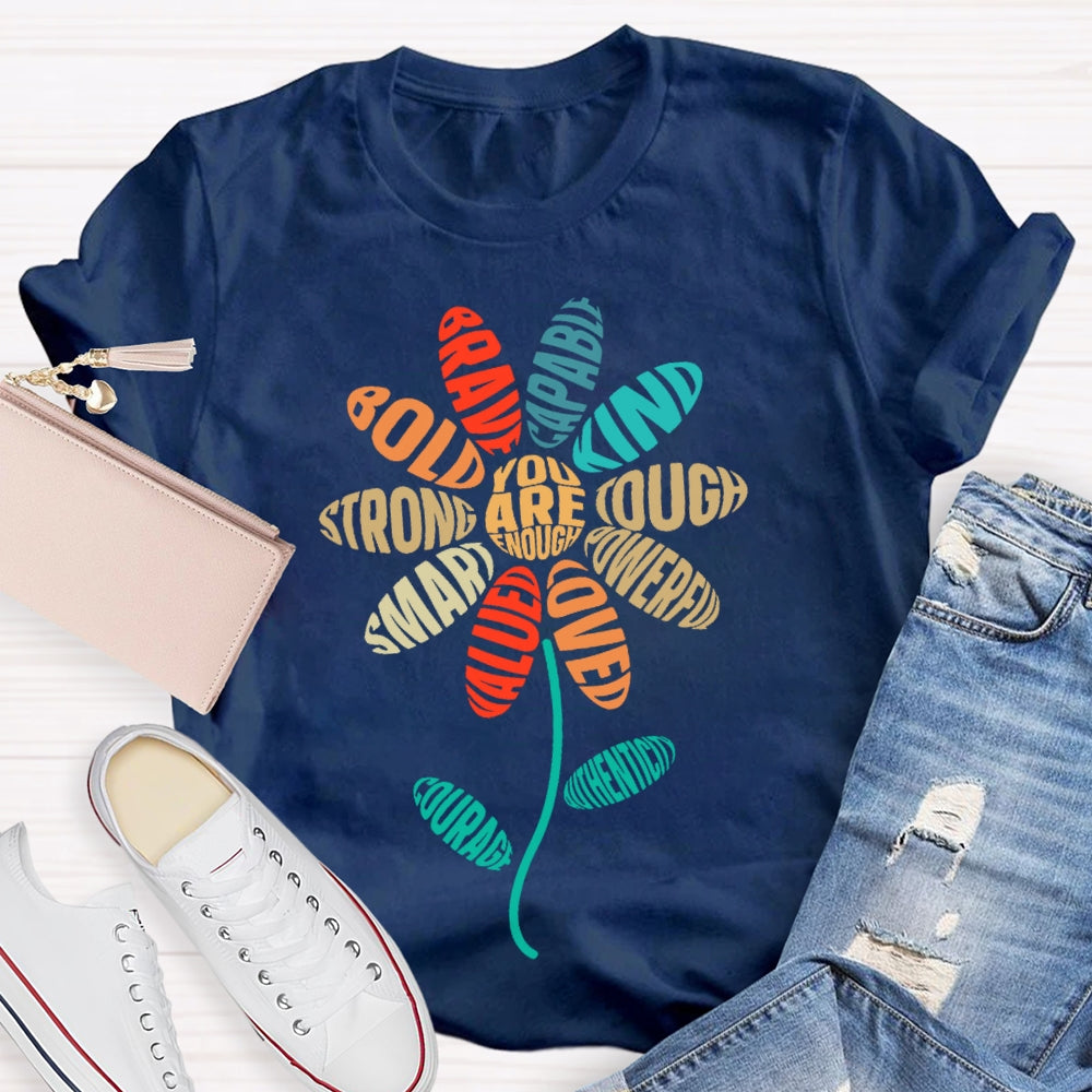 You Are Enough Flowers Funny T-shirt
