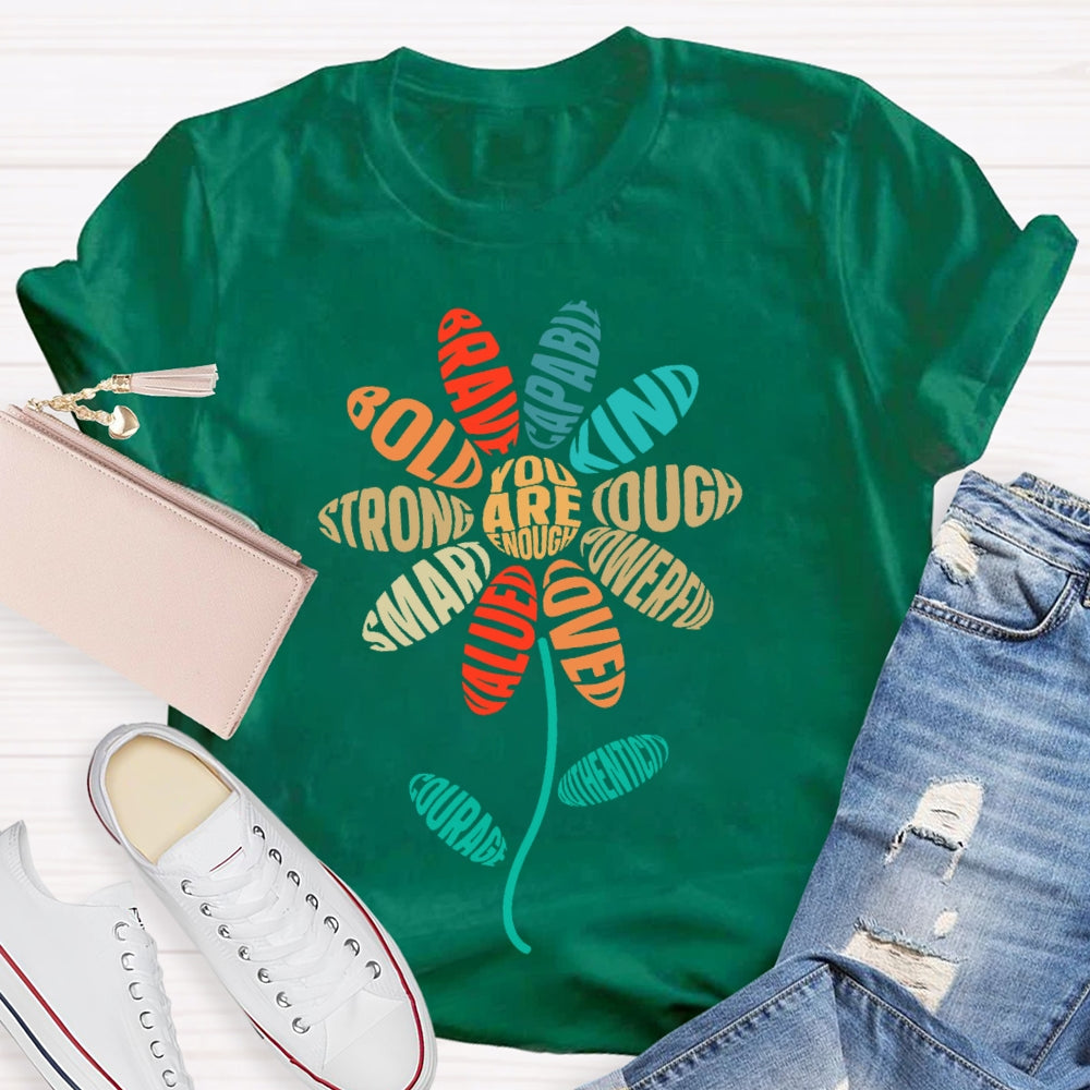 You Are Enough Flowers Funny T-shirt