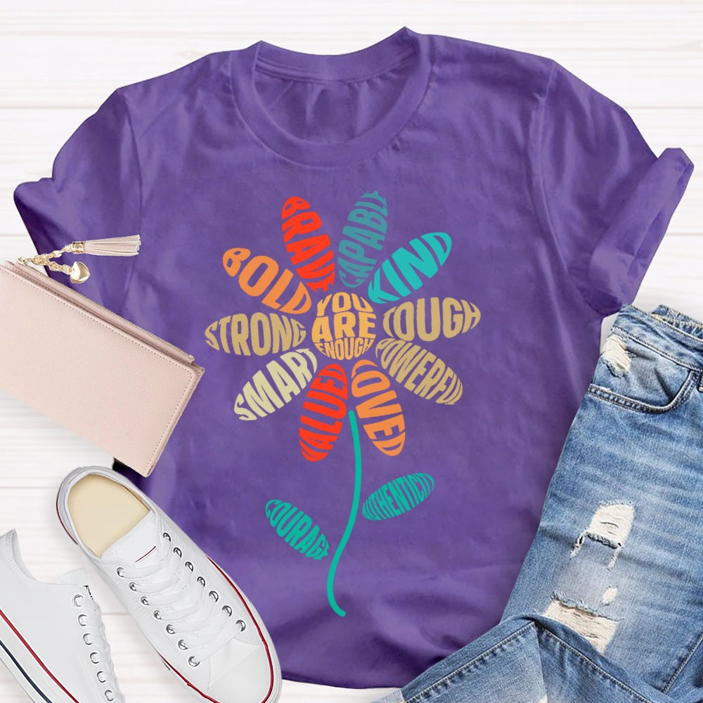 You Are Enough Flowers Funny T-shirt
