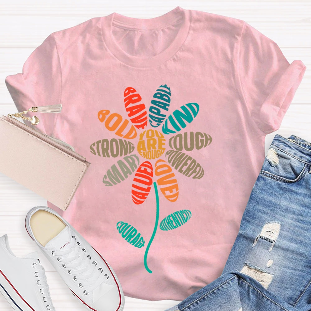 You Are Enough Flowers Funny T-shirt