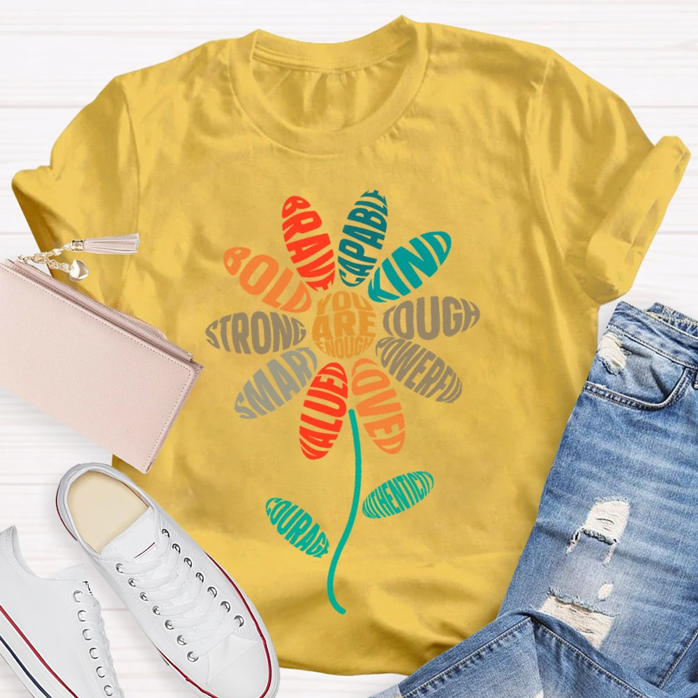 You Are Enough Flowers Funny T-shirt
