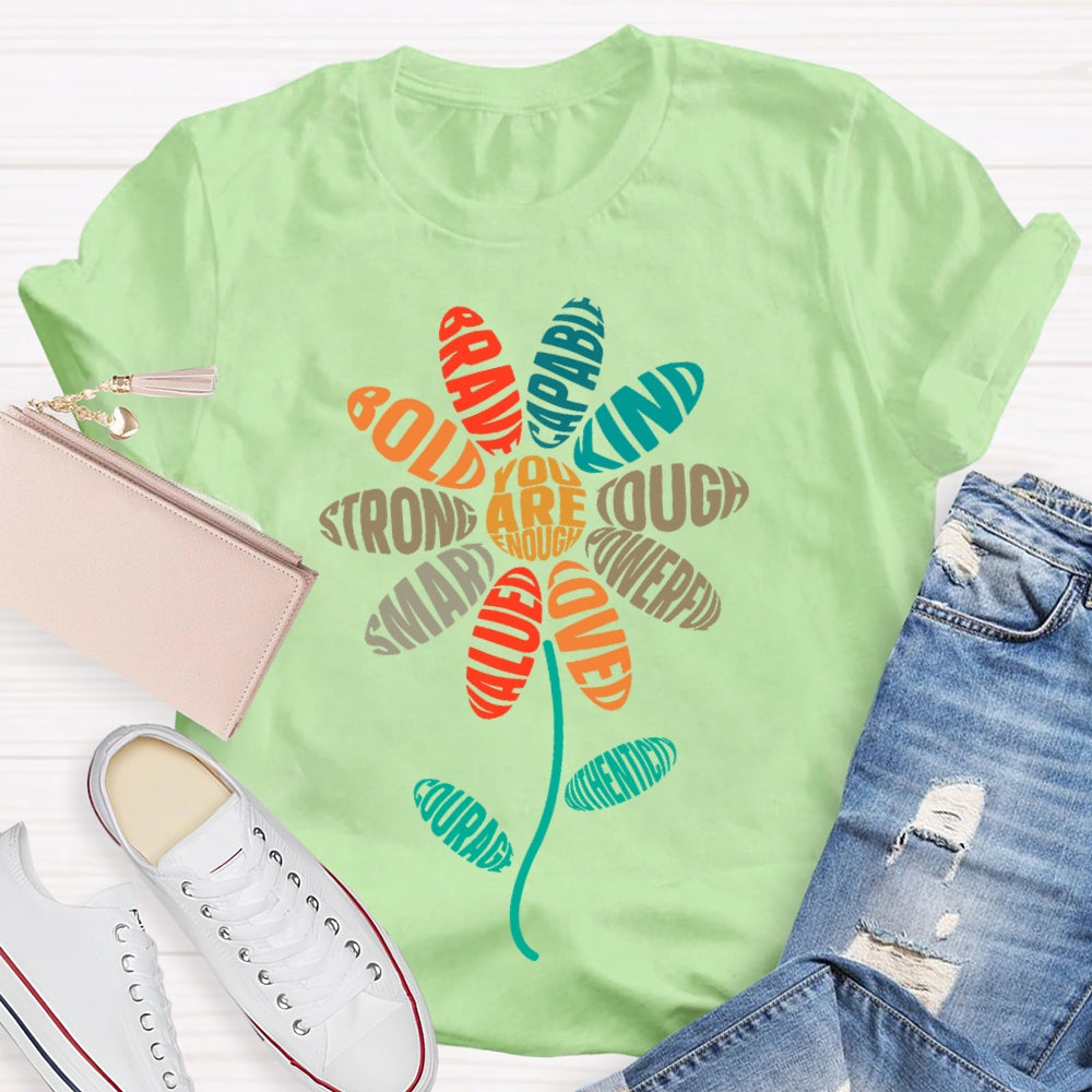 You Are Enough Flowers Funny T-shirt