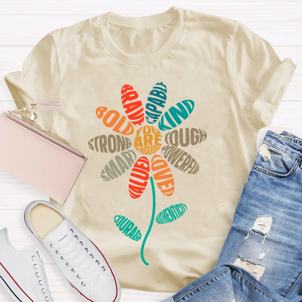 You Are Enough Flowers Funny T-shirt
