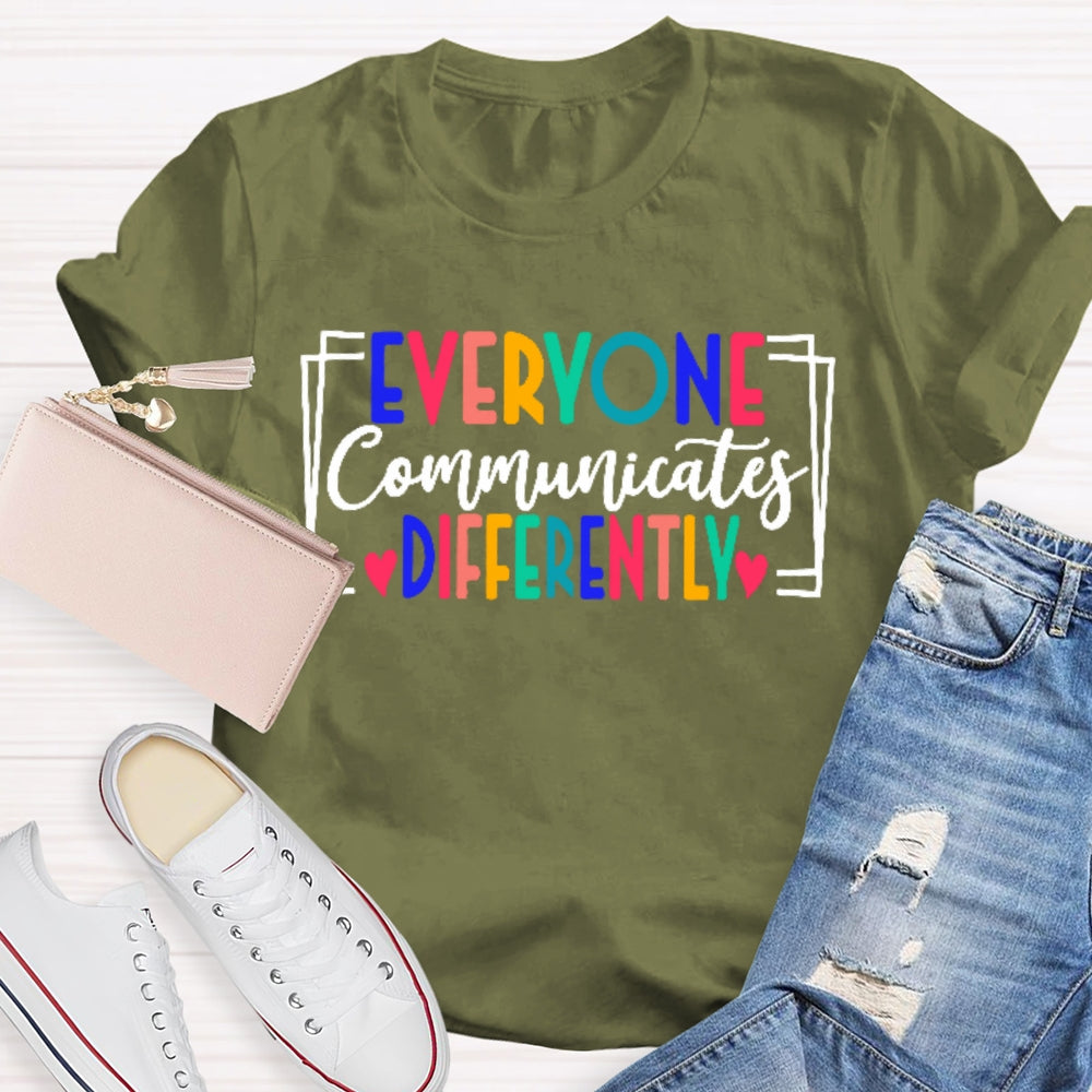 Everyone Communicates Differently Colored Letters T-shirt
