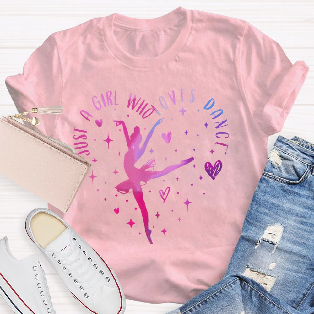 Just A Girl Who Loves Dance T-shirt