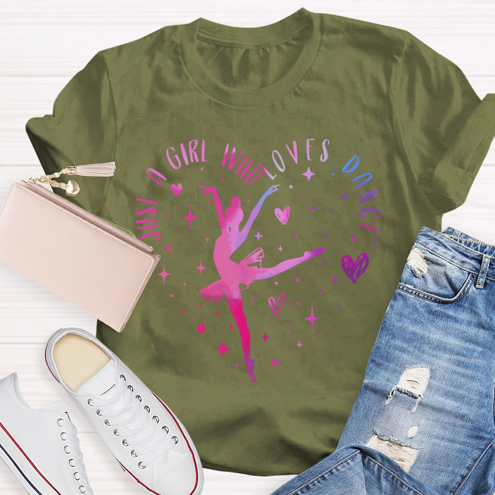 Just A Girl Who Loves Dance T-shirt