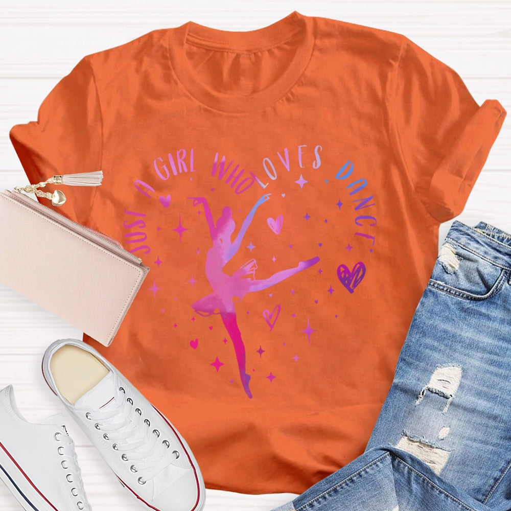 Just A Girl Who Loves Dance T-shirt