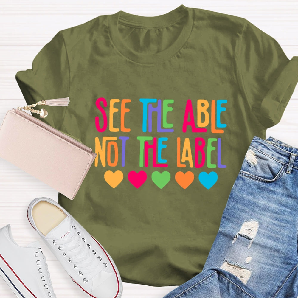 See The Able Not The Label Colorful Letter Hearts T-Shirt
