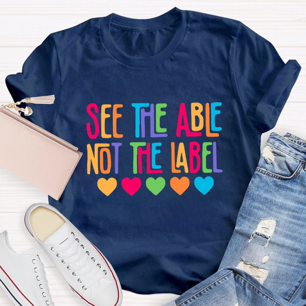 See The Able Not The Label Colorful Letter Hearts T-Shirt