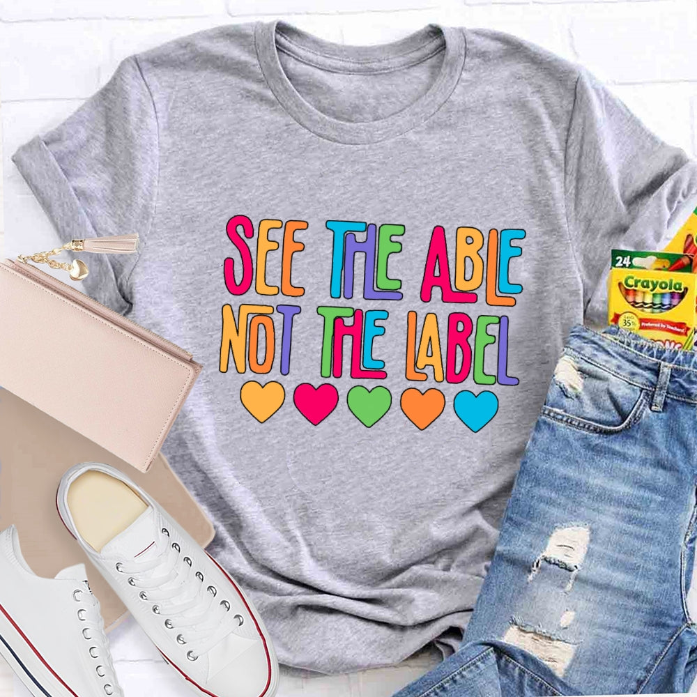 See The Able Not The Label Colorful Letter Hearts T-Shirt