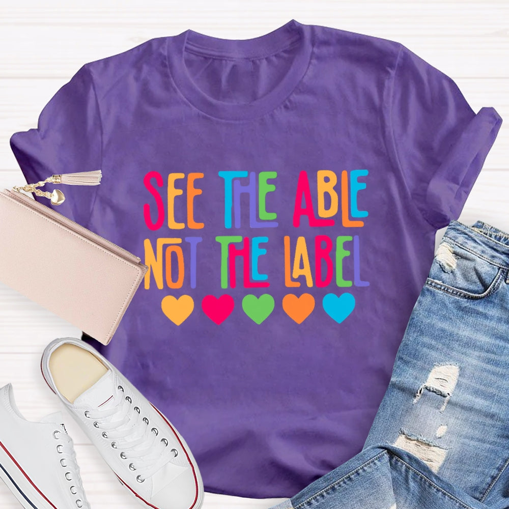 See The Able Not The Label Colorful Letter Hearts T-Shirt