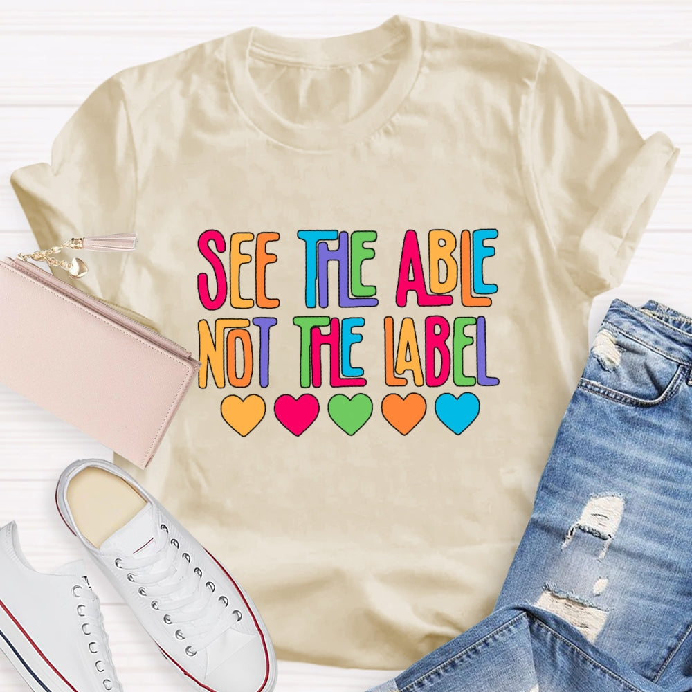 See The Able Not The Label Colorful Letter Hearts T-Shirt