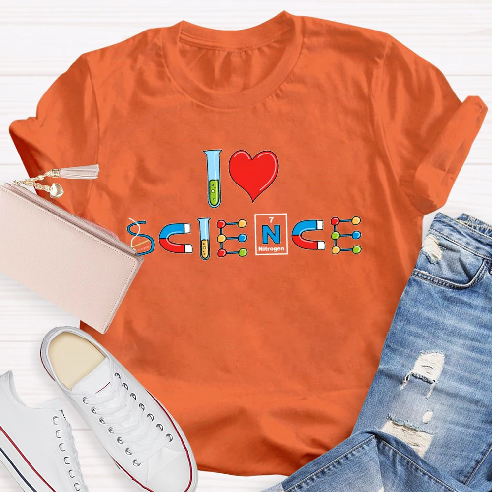 I Love Science Funny T-shirt