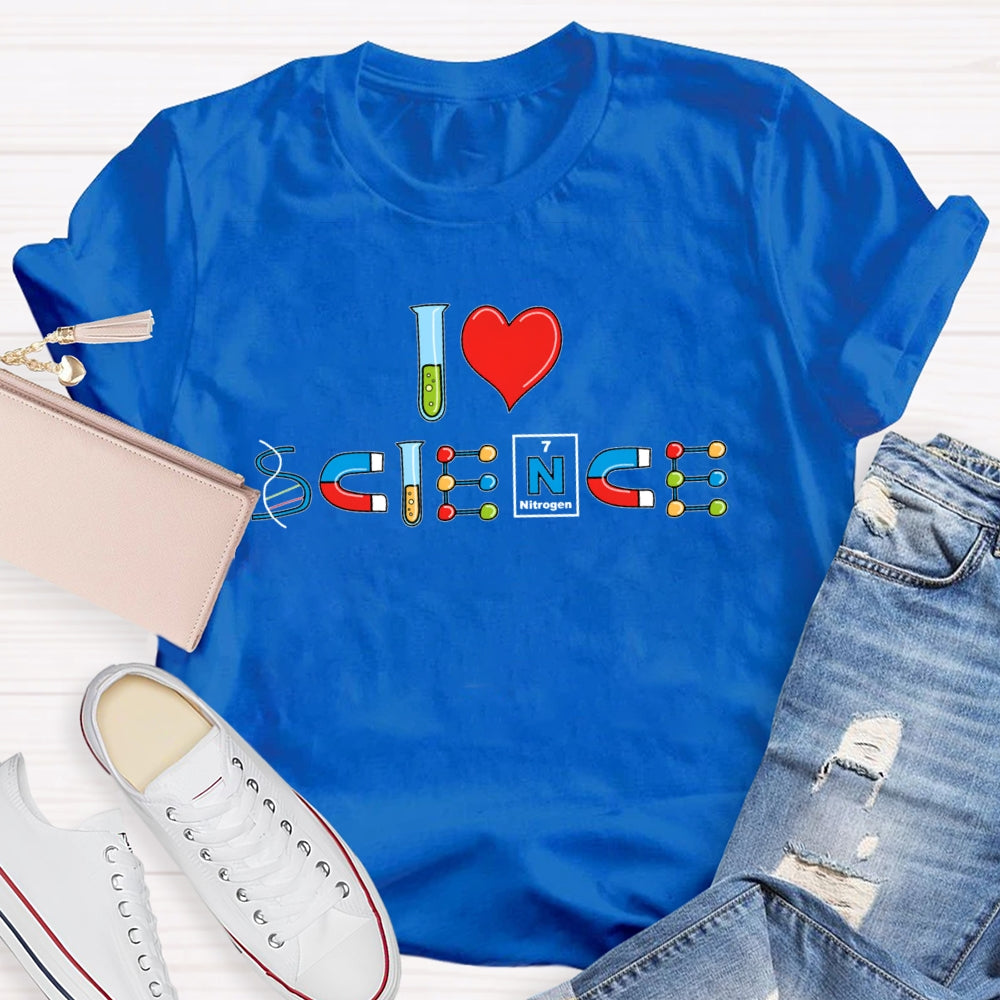 I Love Science Funny T-shirt
