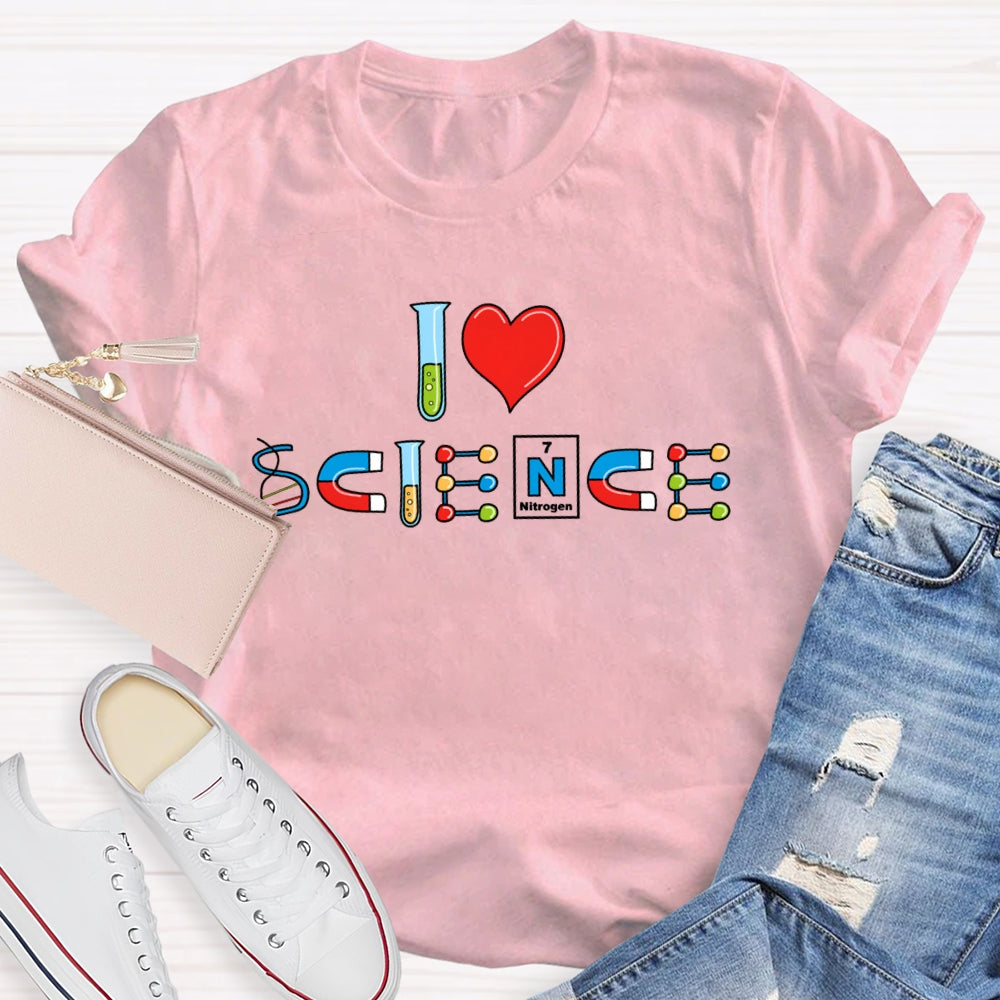 I Love Science Funny T-shirt