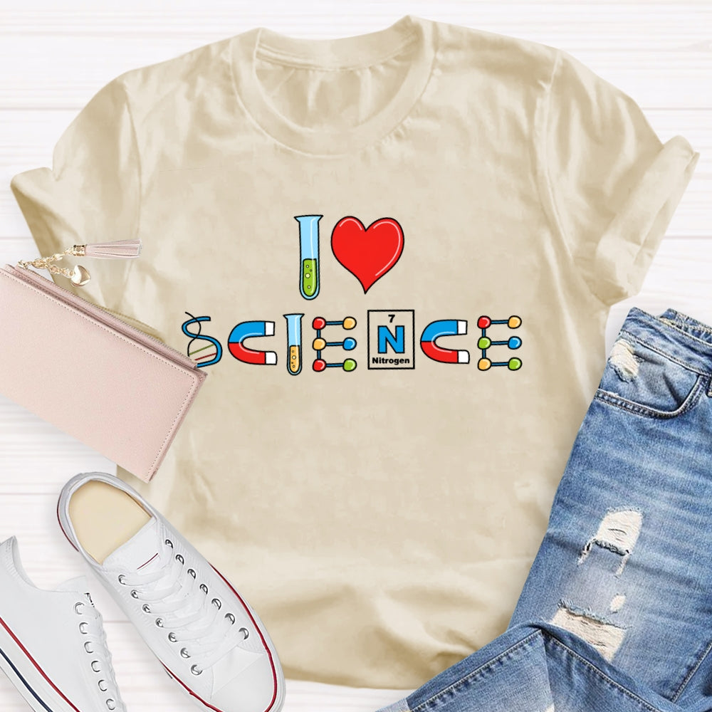 I Love Science Funny T-shirt