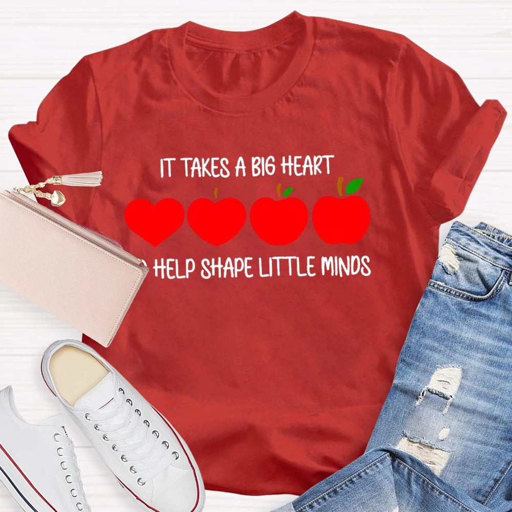 It Takes A Big Heart To Shape Little Minds Funny T-shirt