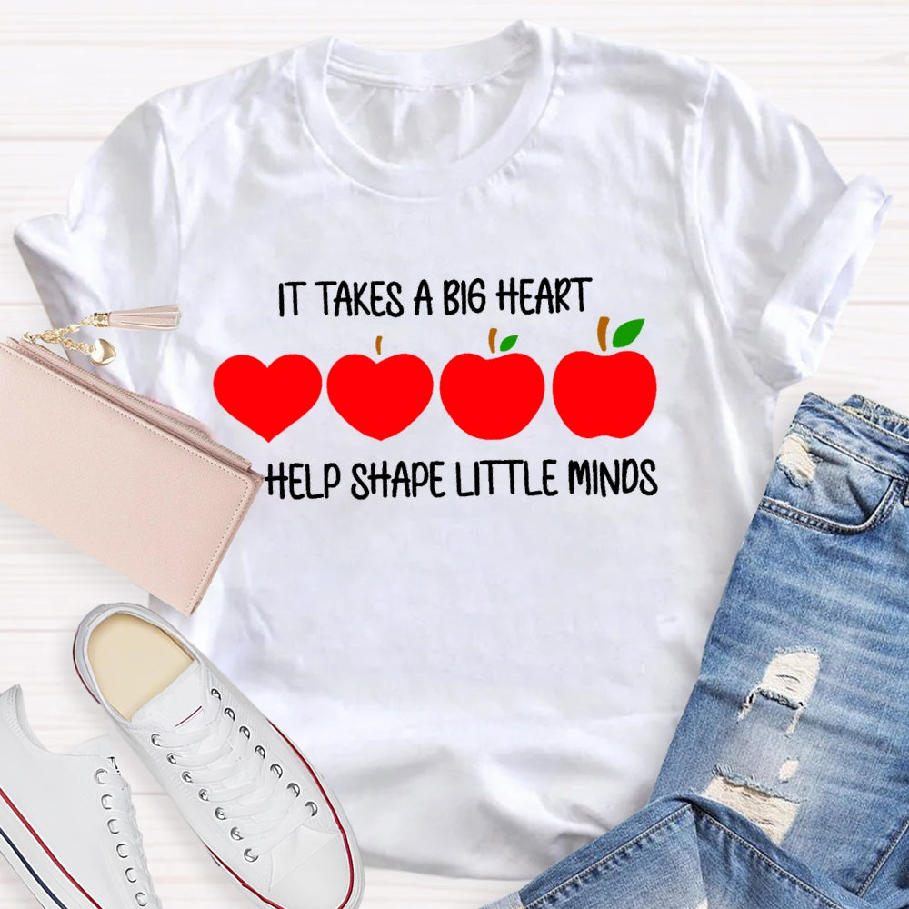It Takes A Big Heart To Shape Little Minds Funny T-shirt