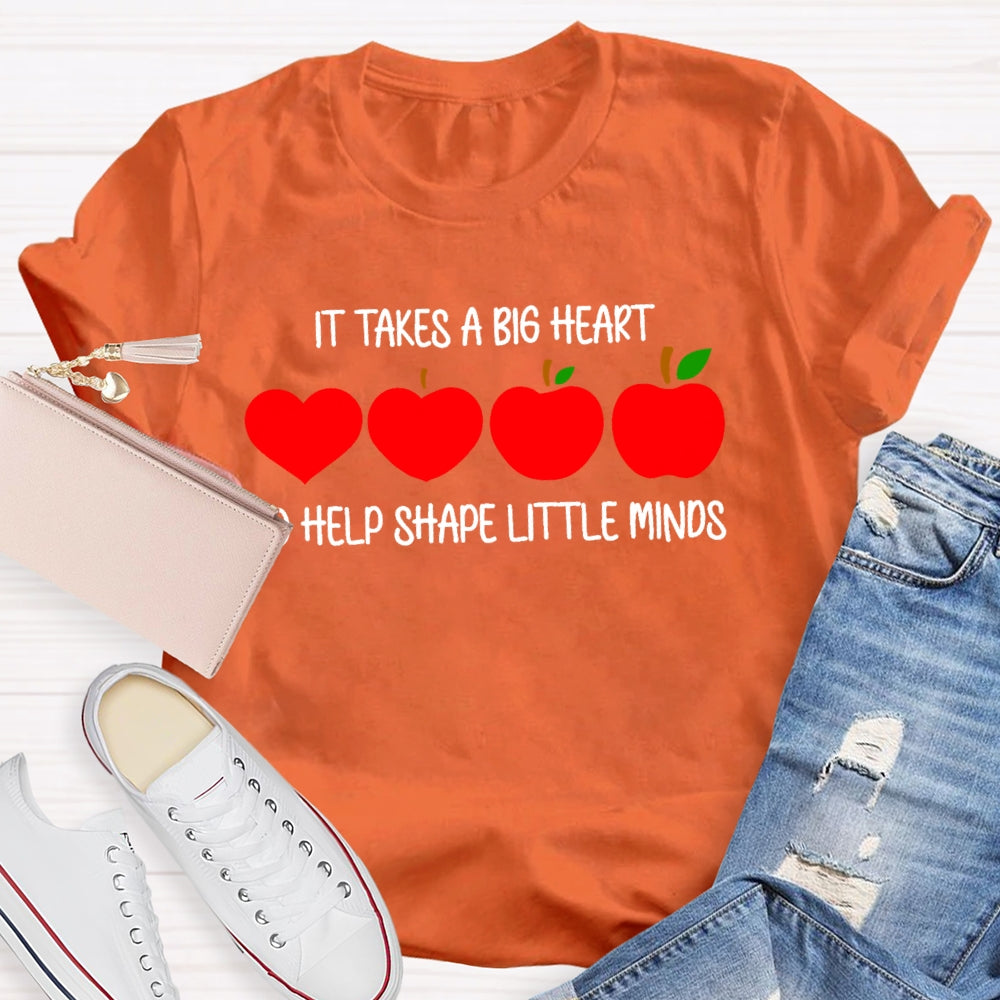 It Takes A Big Heart To Shape Little Minds Funny T-shirt