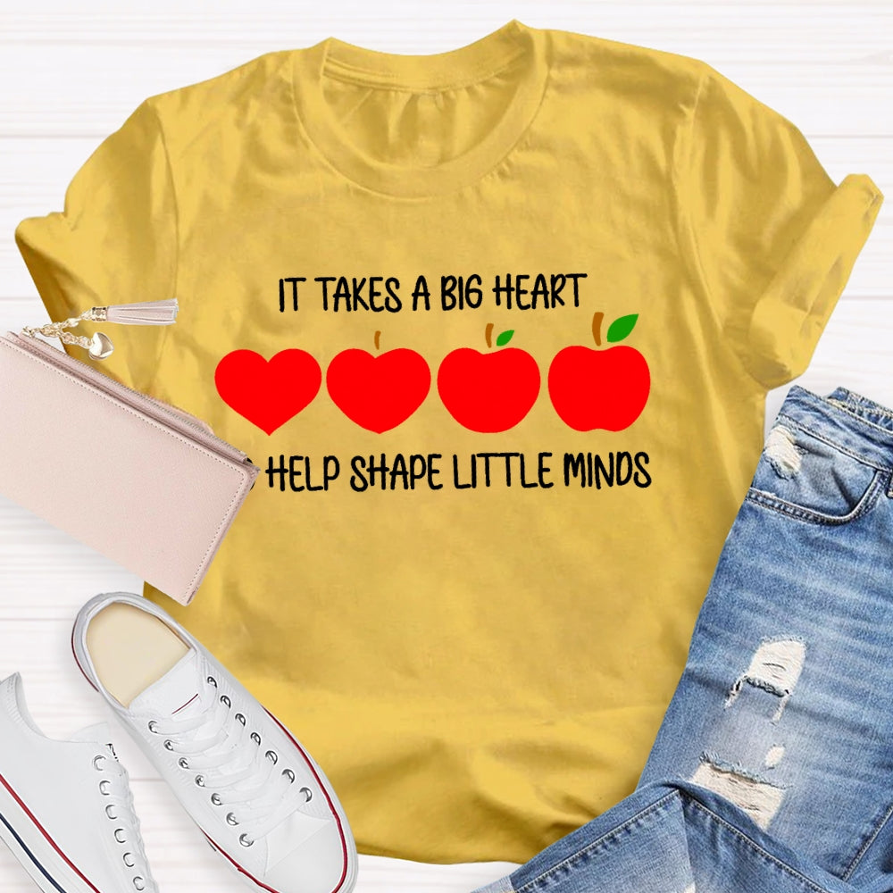 It Takes A Big Heart To Shape Little Minds Funny T-shirt