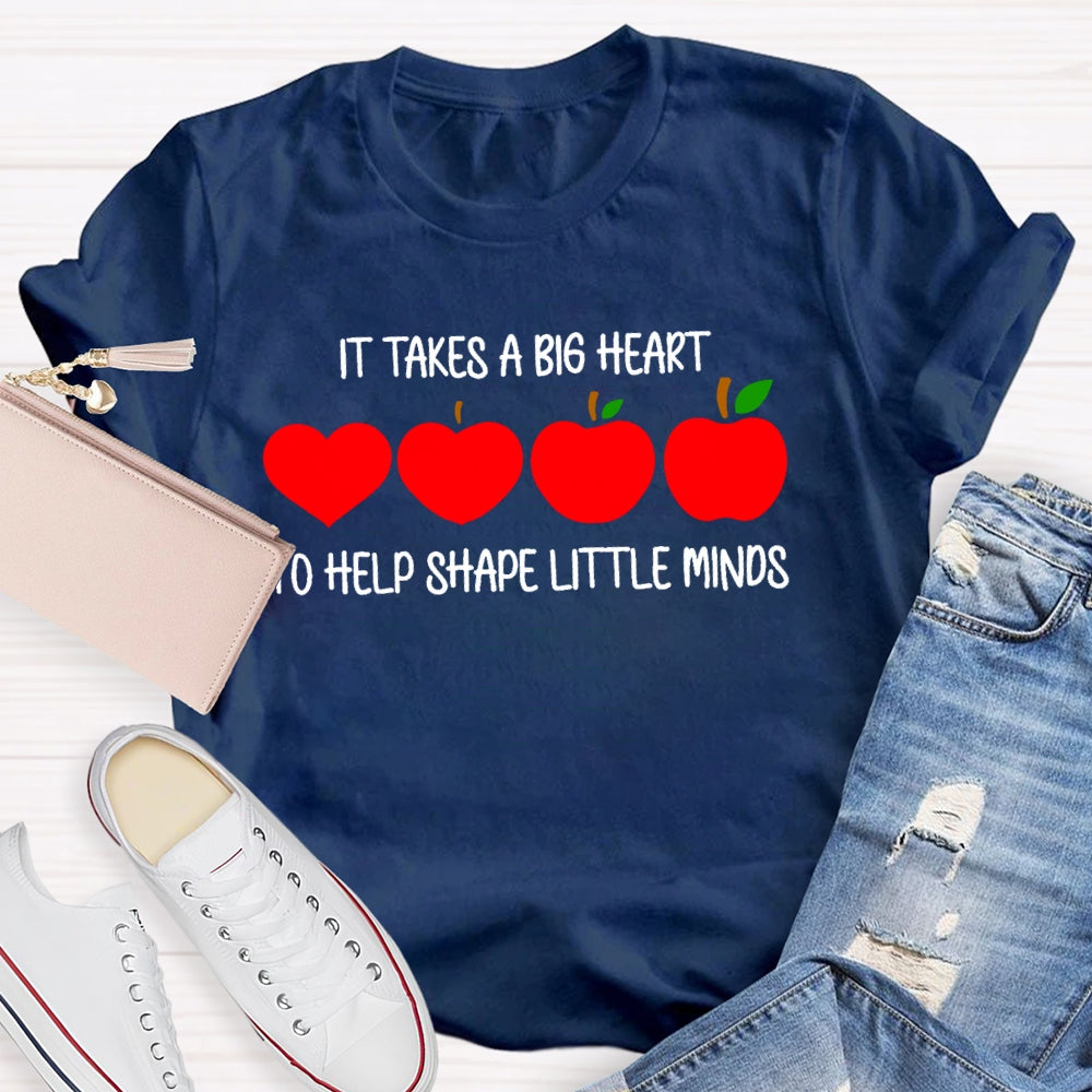 It Takes A Big Heart To Shape Little Minds Funny T-shirt