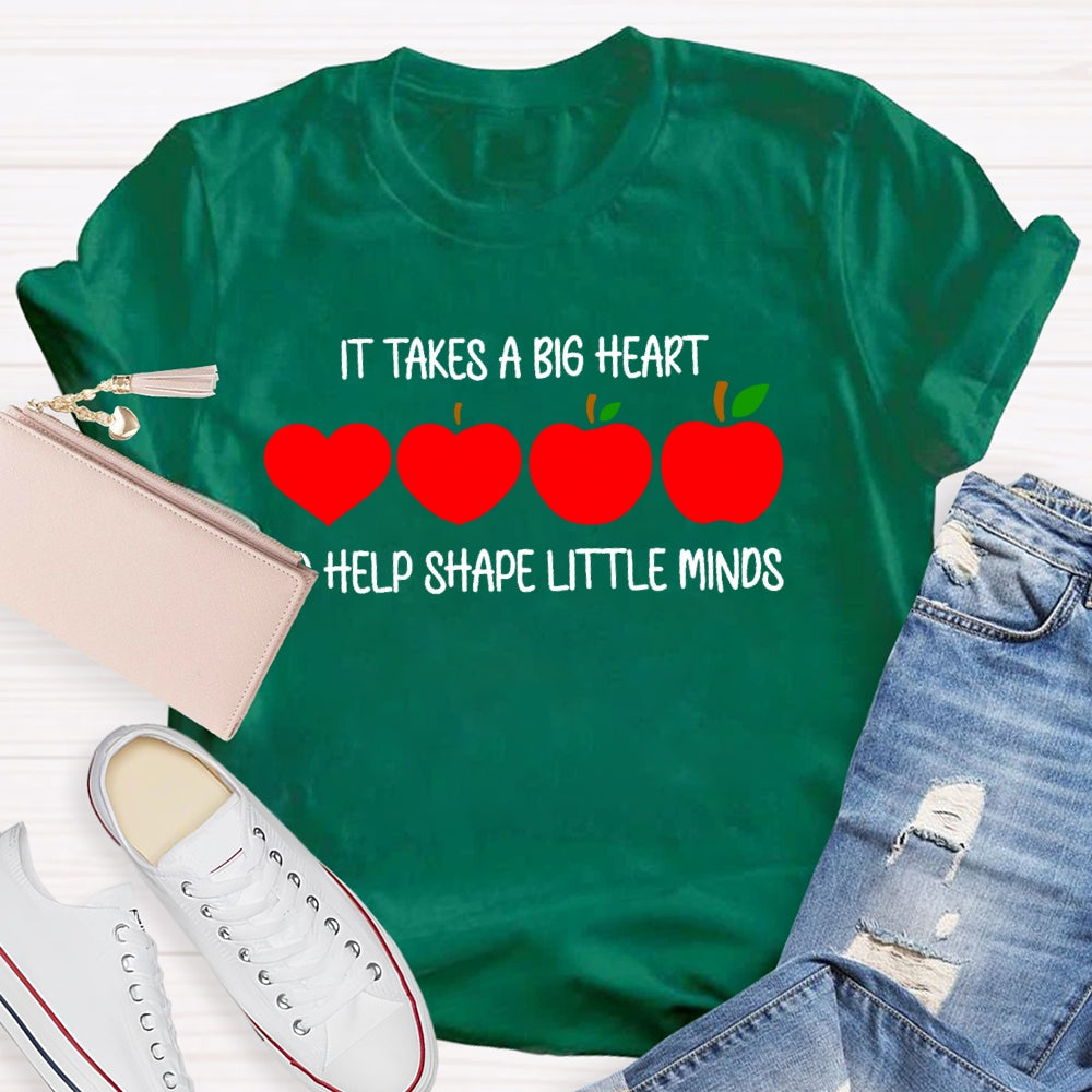 It Takes A Big Heart To Shape Little Minds Funny T-shirt