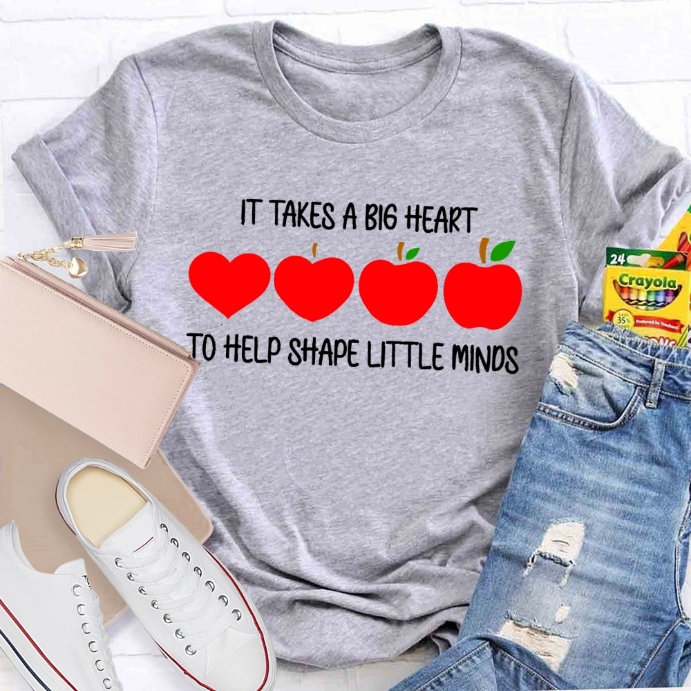 It Takes A Big Heart To Shape Little Minds Funny T-shirt
