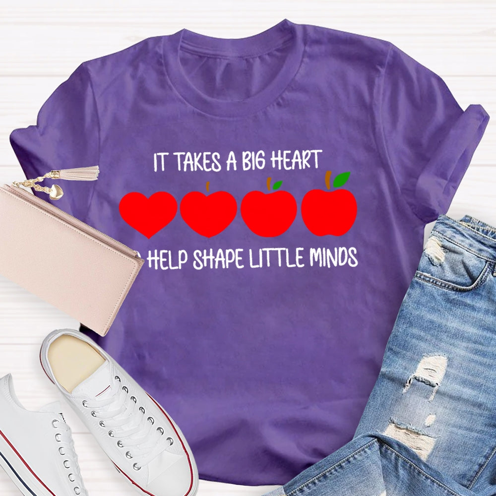 It Takes A Big Heart To Shape Little Minds Funny T-shirt