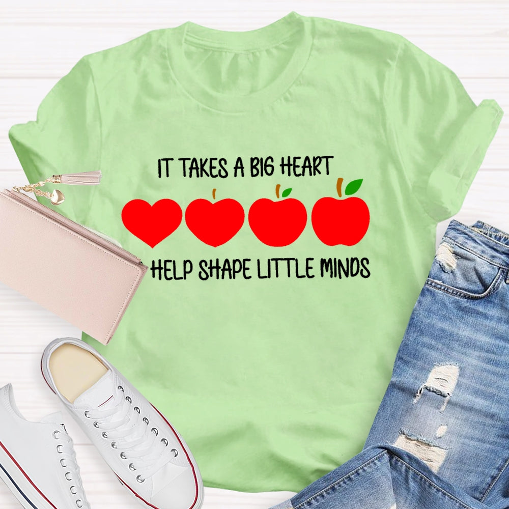 It Takes A Big Heart To Shape Little Minds Funny T-shirt