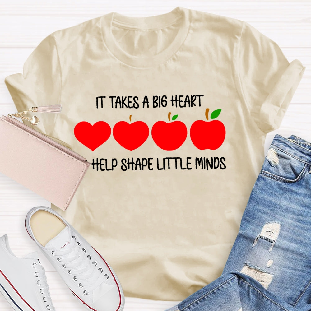 It Takes A Big Heart To Shape Little Minds Funny T-shirt
