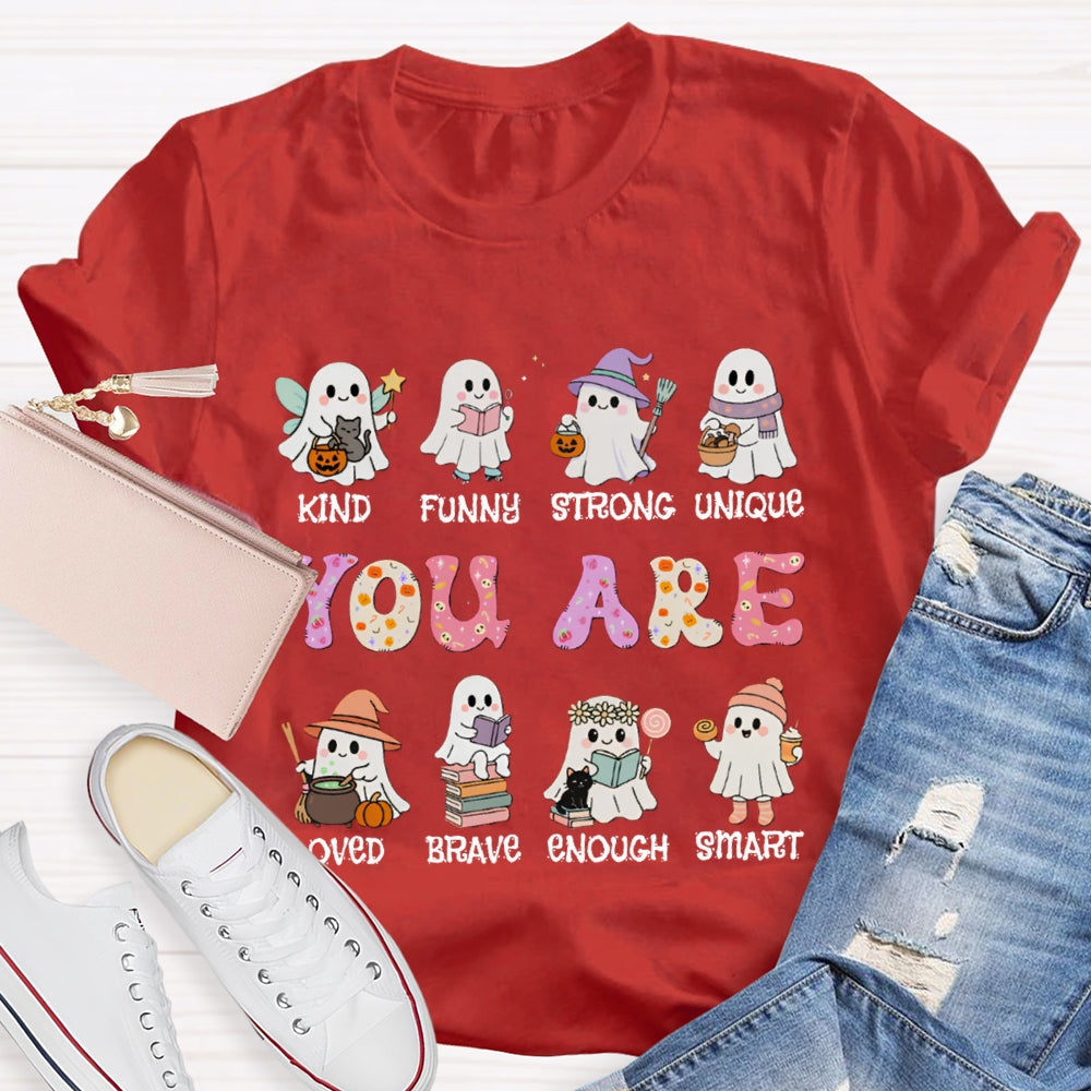 You Are Kind Funny Strong Unique Loved Brave Enough Smart Halloween T-shirt