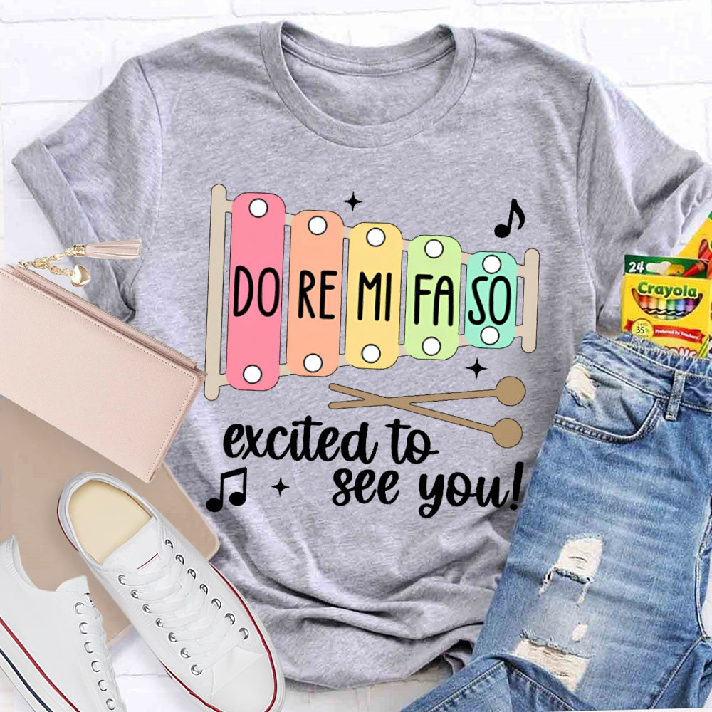 Do Re Mi Fa So Excited To See You Music Teacher T-shirt