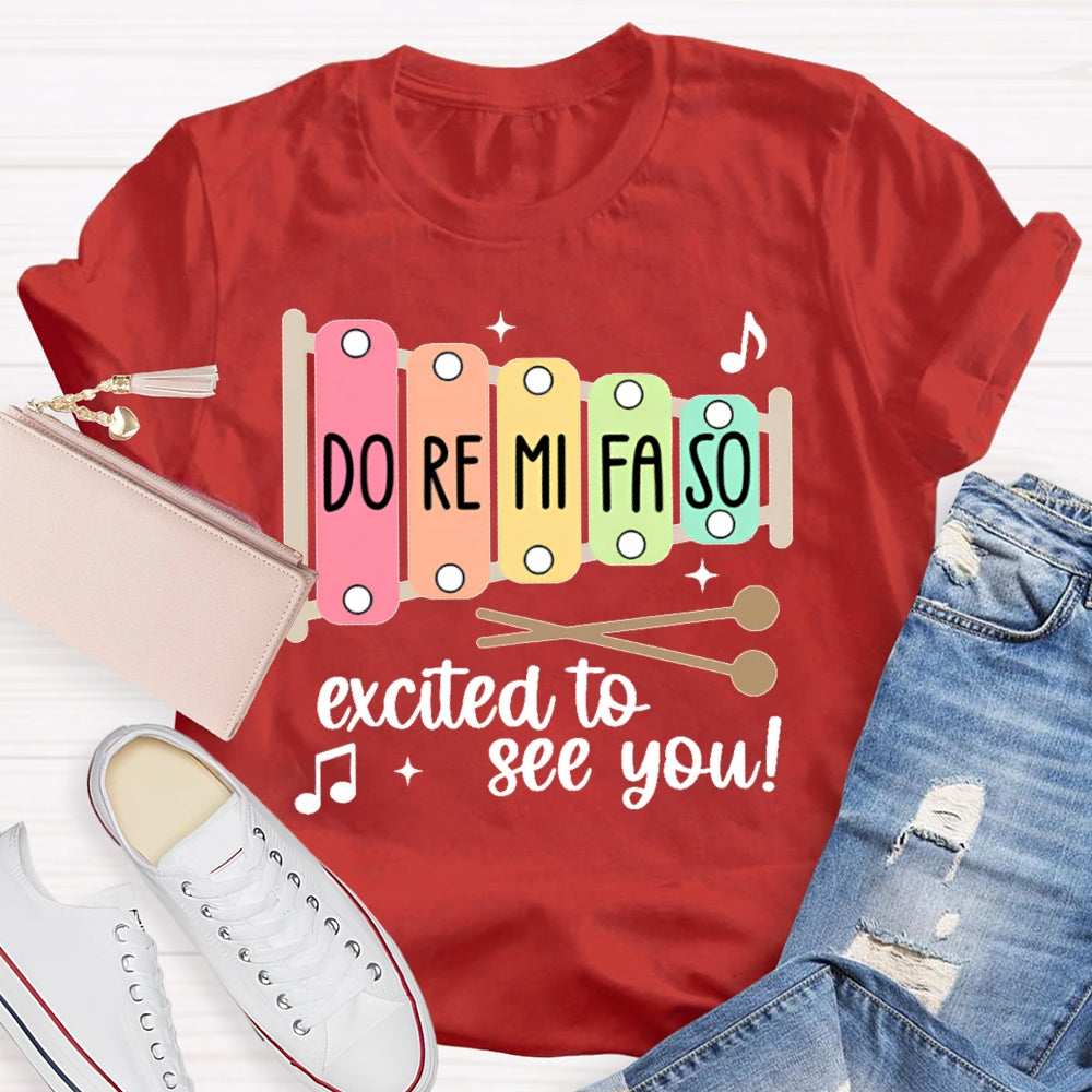 Do Re Mi Fa So Excited To See You Music Teacher T-shirt