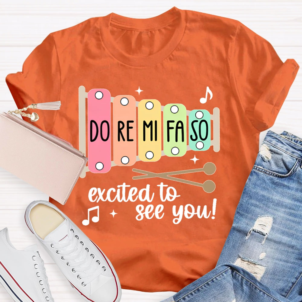 Do Re Mi Fa So Excited To See You Music Teacher T-shirt