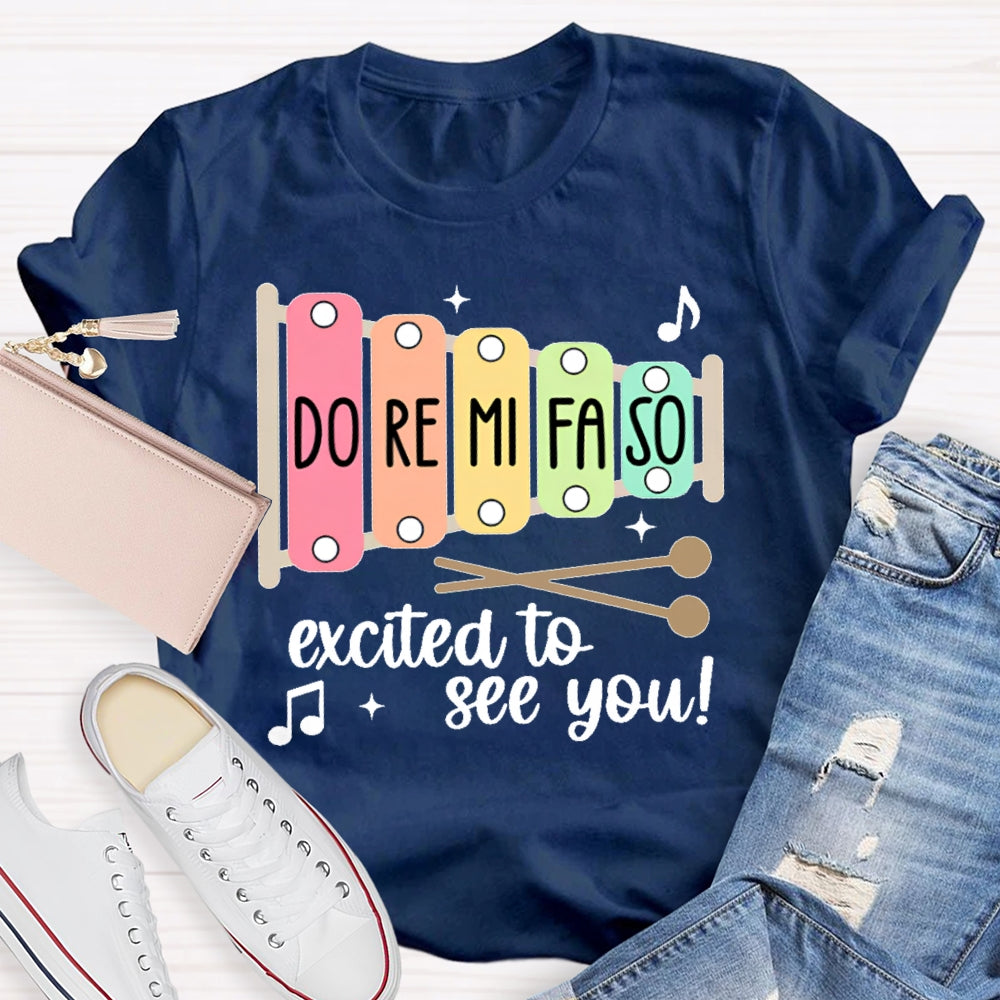 Do Re Mi Fa So Excited To See You Music Teacher T-shirt