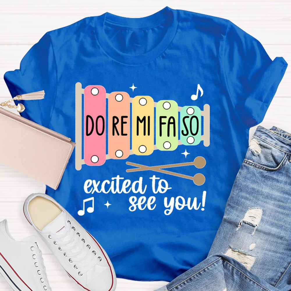 Do Re Mi Fa So Excited To See You Music Teacher T-shirt
