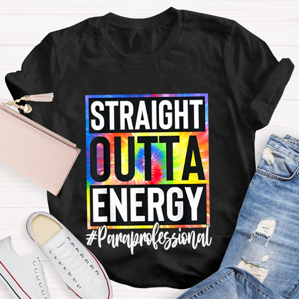 Straight Outta Energy Paraprofessional T-shirt