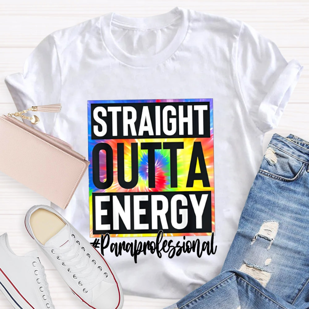Straight Outta Energy Paraprofessional T-shirt