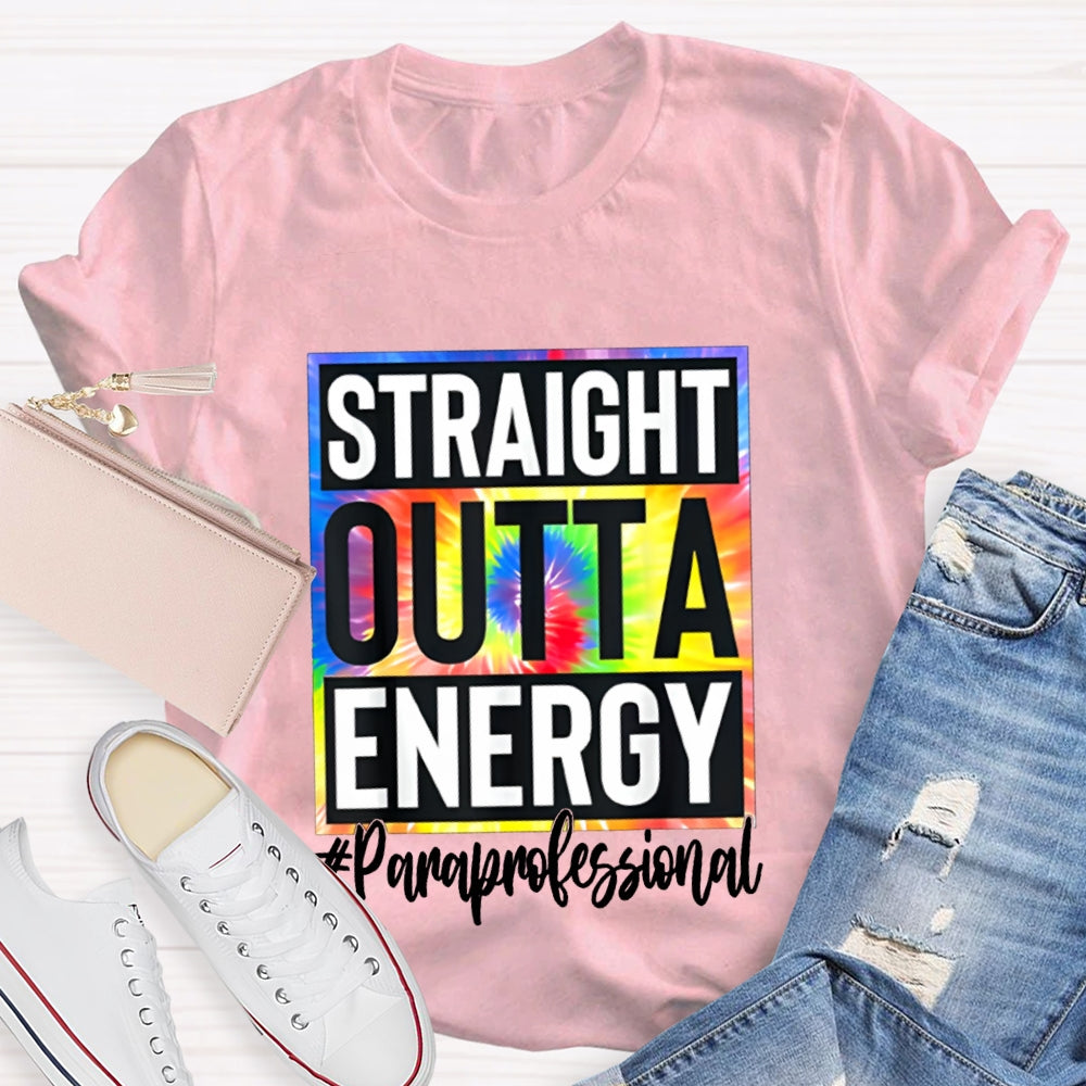 Straight Outta Energy Paraprofessional T-shirt